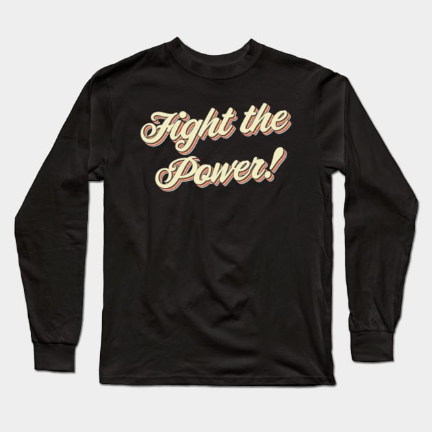 Fight The Power Long Sleeve T-Shirt by n23tees